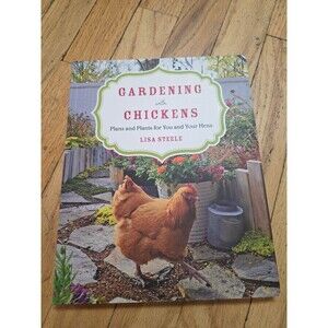 Gardening with Chickens: Plans and Plants- paperback, Steele, 9780760350478, new